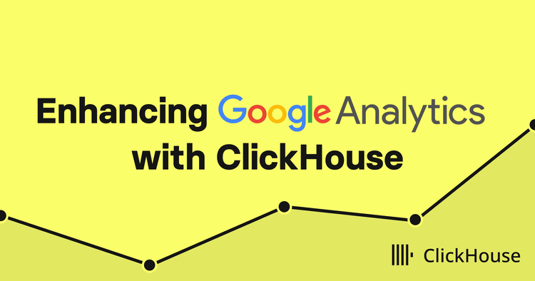 Enhancing Google Analytics Data with ClickHouse
